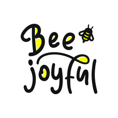 Be joyful. Hand drawn motivation phrase. Lettering with bee. Modern brush calligraphy. Vector stock illustration Isolated on white background.