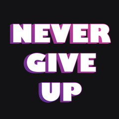 never give up background for t-shirt design, poster, cover