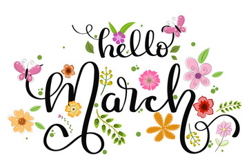 Hello march. Hello MARCH! decorated with flowers and leaves. Illustration MARCH month