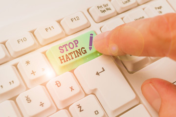 Word writing text Stop Hating. Business photo showcasing to drop all standards and wholeheartedly...