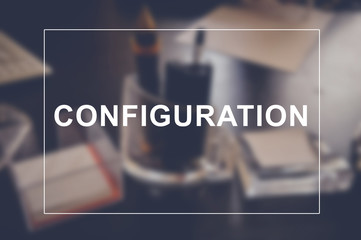 configuration word with blurring business background