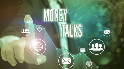 Conceptual hand writing showing Money Talks. Concept meaning the wealth gives power and influence...