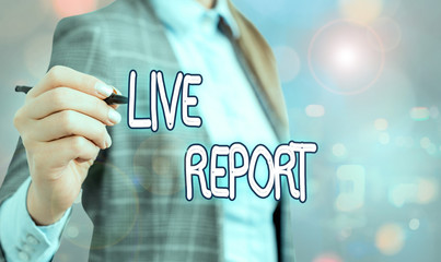 Conceptual hand writing showing Live Report. Concept meaning continuous stream of updates that are...