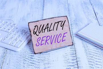 Text sign showing Quality Service. Business photo showcasing delivered service conforms to the...