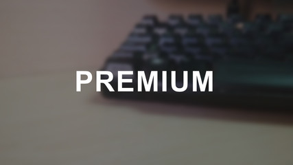 Premium word with blurring business background