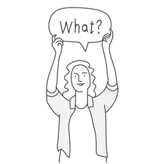 Woman holding blank with What speech bubble. Hand drawn vector illustration.
