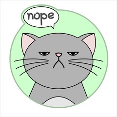 Cute Grumpy Cat, Round Icon, Emoji. Gray Cat With A Whiskers Is Unhappy, Says Nope. Cloud Talk, Bubble Speech. Lettering, Handwritten Word Nope. Vector Image Isolated On A White Background.