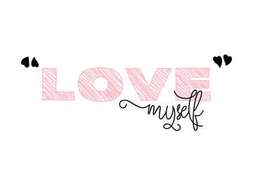 Fototapeta premium Love myself quote. Trendy lettering. Comics style typography. Pale pink and black love myself text. Vector illustration