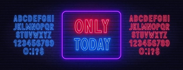 Naklejka premium Only today neon sign. Neon alphabet on brick wall background.