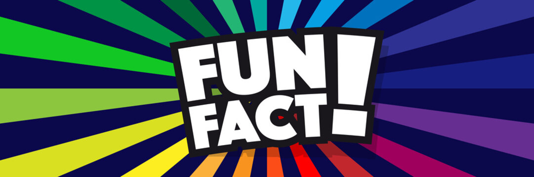 Fun Fact !