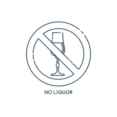 Glass liquor in line art style for concept design. Ban graphic element. No alcohol. Graphic outline label. Modern thin contour line design concept. Stop symbol icon. Flat outline illustration