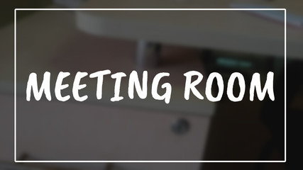 Meeting room word with business blurring background
