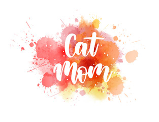 Cat mom - lettering on watercolor splash