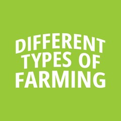 Different types of farming. vector illustration