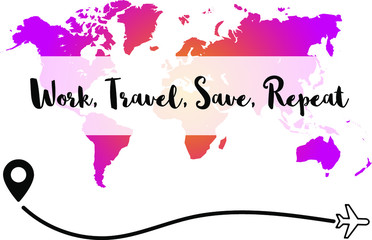 Work, Travel, Save, Repeat. Calligraphy saying for print. Vector Quote 