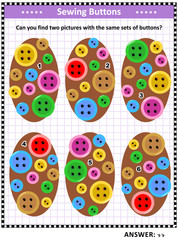 Visual puzzle with sewing buttons: Can you find two pictures with the same sets of buttons? Answer included.