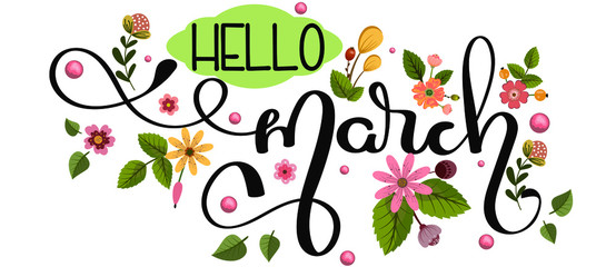 Hello March. Hello MARCH! vector text with flowers and leaves. Illustration welcome March © Luchelle