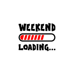 Weekend Loading Business Concept isolated on white background