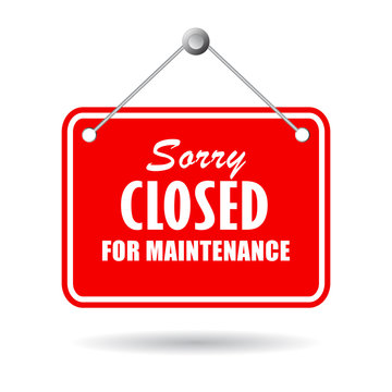 Closed for maintenance sign