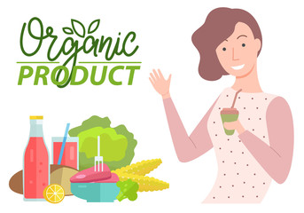 Organic natural product caption. Pretty brunette woman with beverage smiling. Vegetables like corn and salad. Meat, drinks ans bread. Vector illustration flat style