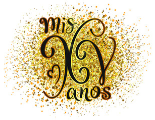 Calligraphy for Latin American girl birthday. Lettering for Quinceanera party. Gold illustration isolated on white background. Vector stock lettering. Mis XV anos.