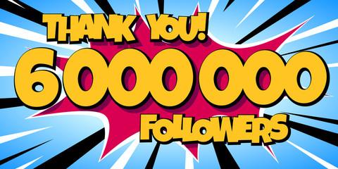 Obraz premium Thank You 6000000 followers Comics Banner