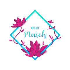 hello march vector with paper cut flower. 