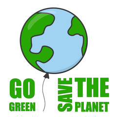 Vector card for Earth Day. Go green and save the planet. Balloon concept