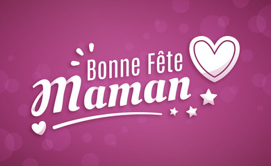 Bonne Fête Maman - Fête des Mères