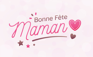 Fototapeta na wymiar Bonne Fête Maman - Fête des Mères