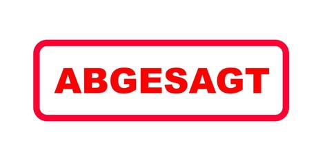 Rotes Schild mit dem Hinweis (Veranstaltung) abgesagt