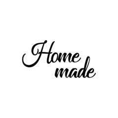 Home made. Hand drawn lettering vector illustration.. 