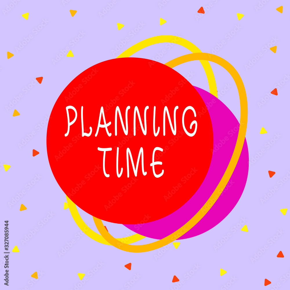Fototapete Writing note showing Planning Time. Business concept for Exercising mindful control of time spent on specific activity Asymmetrical format pattern object outline multicolor design