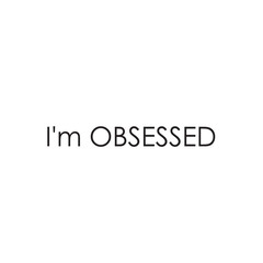  Phrase I am obsessed with on a light background. Stylish design for printing on t-shirts and things. An obsession or idea to succeed.