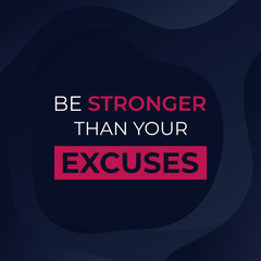 be stronger than your excuses, poster design with motivation quote