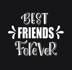Best friends forever - hand lettering, motivational quotes