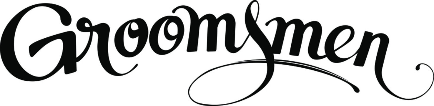 Groomsmen - custom calligraphy text