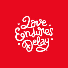 love endures delay hand drawn lettering inspirational and motivational quote