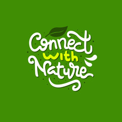 Fototapeta na wymiar connect with nature hand drawn lettering inspirational and motivational quote