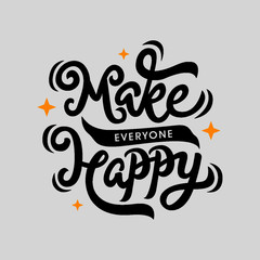 make everyone happy hand drawn lettering inspirational and motivational quote