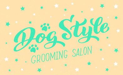 Dog style lettering for Grooming salon. Logo for dog hair salon, dog styling and grooming shop, store for pets. Hand draw vector illustration EPS 10 