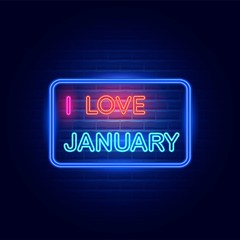 I love January neon light banner. Glowing neon text on brick wall. Vector Illustration