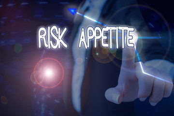 Text sign showing Risk Appetite. Business photo showcasing the level of risk an organization is prepared to accept