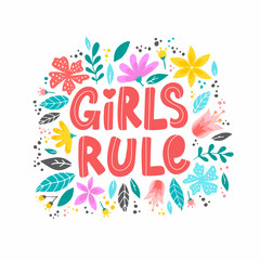 cute feminist hand lettering quote 'Girls rule' decorated with flowers and leaves on white background. Card, poster, banner, print design.
