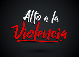 Alto a la Violencia, Stop the Violence Spanish text, vector design.