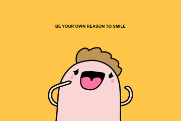 Be your own reason to smile hand drawn vector illustration man cheerful expressive