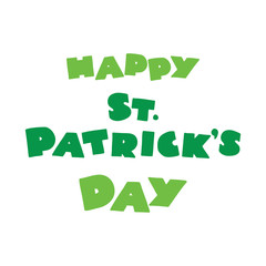 Happy St. Patrick's Day. Inscription made of green symbols in funny cartoon style. Can be used for invitation, poster or greeting card. Vector 8 EPS.