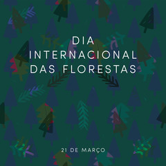 International Day of Forests. Dia Internacional das Florestas, 21 de março. Modern type, web banner, cool social media post. Green color, tiny illustrations trees twigs lovely lino cut handmade feel.