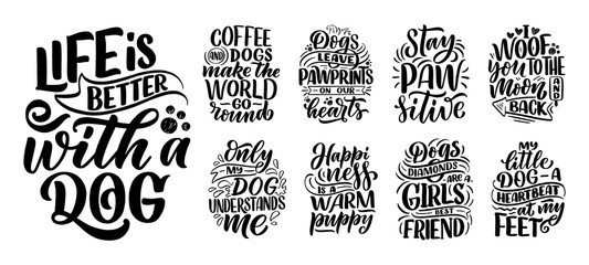 Vector illustration with funny phrases. Hand drawn inspirational quotes about dogs. Lettering for poster, t-shirt, card, invitation, sticker.
