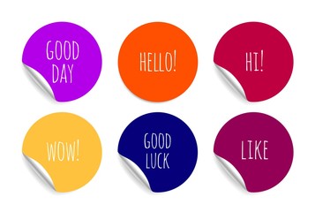 Welcome positive stickers. Colored badges with good inscriptions, good luck and have good day vector set